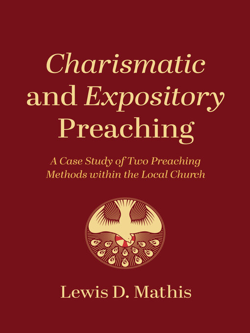 Title details for Charismatic and Expository Preaching by Lewis D. Mathis - Wait list